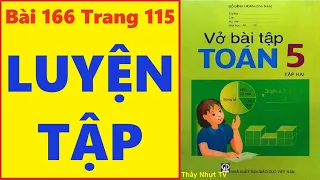 TOÁN LỚP 5 VỞ BÀI TẬP 2 Bài 166 Trang 115 - LUYỆN TẬP Thầy Nhựt TV