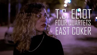 T.S. Eliot's Four Quartets: East Coker | "In my beginning is my end"