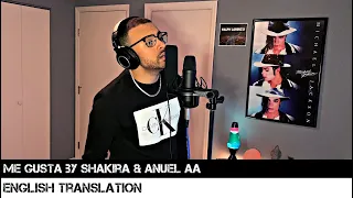 Me Gusta by Shakira & Anuel AA (ENGLISH TRANSLATION)