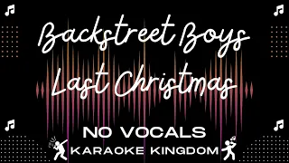 {NV} Backstreet Boys - Last Christmas  ||  No Vocals  ||  Perfectly Sync Karaoke Lyrics