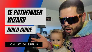 1E Pathfinder Wizard Guide - 0 & 1st lvl Spells
