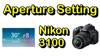 Aperture setting Nikon D3100 | How to set Aperture setting in Nikon DSLR camera | Explained 2021