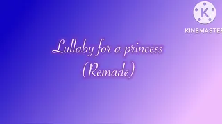 Lullaby for a princess | GCMV | remade