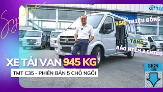 Xe Tải Van 5 Chỗ TMT C35 945Kg Cao Cấp | Trùm Phân Khúc Xe Van | Mr Khoa Râu | Xe Hơi Việt Nam