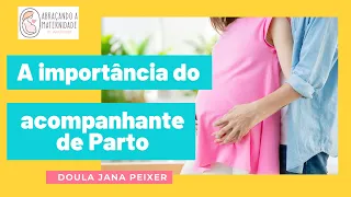 O ACOMPANHANTE DE PARTO - VÍDEO OBRIGATÓRIO!