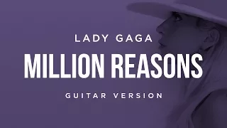 Lady Gaga - Million Reasons | Guitar Version