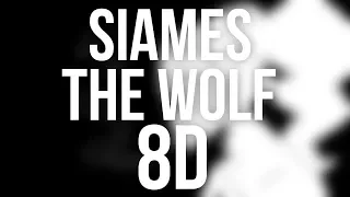 SIAMES - The Wolf (8D Audio)