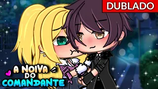 A NOIVA do COM4ND4NT3!😳 [DUBLADO] Mini filme ~ Gacha Life - 💕play Ana💕