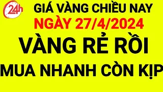 vàng chiều nay ngày 27/4/2024 - gia vang 9999 hom nay - gia vang 9999 - 1 chỉ giá bao nhiêu