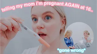 Telling My Mom I'm Pregnant AGAIN at 16..