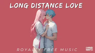 LONG DISTANCE LOVE | NO COPYRIGHT SONGS | ROYALTY FREE MUSIC