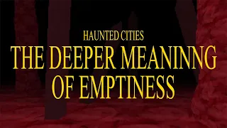 The Deeper Meaning of Emptiness: Video Essay