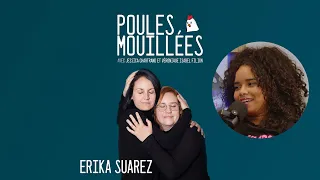 Poules Mouillées  #48 Érika Suarez animé par Véronique Isabel Filion et Jessica Chartrand