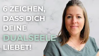 DUALSEELEN - Woran du erkennst, dass deine Dualseele dich liebt.