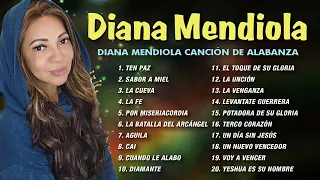 Diana Mendiola Lo Mejor De lo Mejor Grandes Éxitos -  2 Horas de Musica Cristiana Diana Mendiola