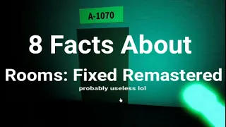 8 Facts About Rooms Fixed Remastered