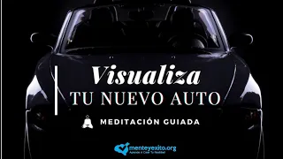 VISUALIZA TU NUEVO AUTO (Meditación Guiada)