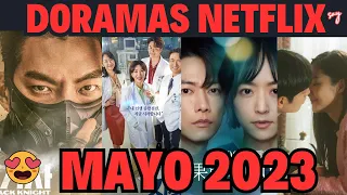 ESTRENOS DORAMAS NETFLIX MAYO 2023 🎬😍