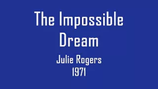 The Impossible Dream - Julie Rogers - 1971