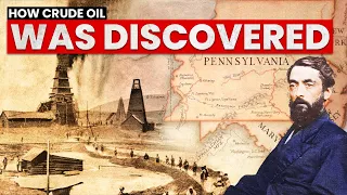 How Oil Was Discovered? | Brief History of Crude Oil