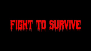 Fight to Survive Trailer