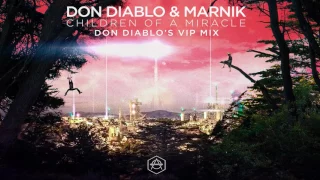 Don Diablo & Marnik - Children Of A Miracle (Don Diablo's VIP Mix) | Official Audio