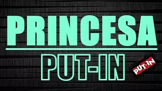 PUT-IN - Princesa ( Prod. Prixo )