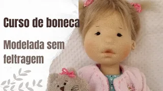 Curso de boneca modelada SEM FELTRAGEM!!!