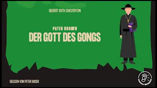 Pater Brown: Der Gott des Gongs - Gilbert Keith Chesterton (Komplettes Hörbuch)