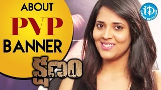 Anchor Anasuya About Working In PVP Banner || Kshanam Movie || Talking Movies With iDream