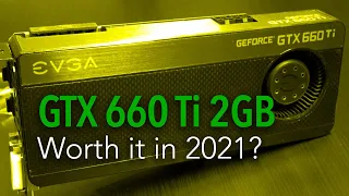 GTX 660 Ti in 2021