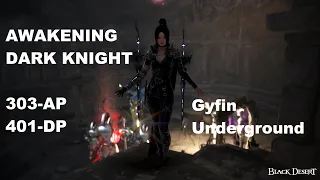 BDO Awakening Dark Knight 303-AP 401-DP Gyfin Underground 29.02.2024