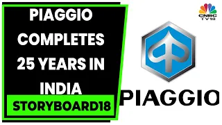 Piaggio Management Talks About Their 25 Years Journey In India & Outlook | Storyboard18 | CNBC-TV18