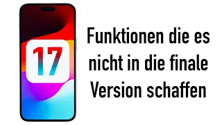 iOS 17 Funktionen die es nicht in die finale Version schaffen werden…