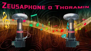 Zeusaphone o Thoramin: fare musica con i fulmini