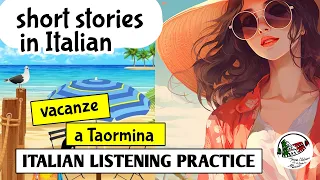 Learn Italian through stories ITALIAN LISTENING PRACTICE Improve Italian Intermediate - A Taormina