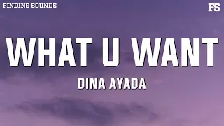 Dina Ayada - What U Want? (Lyrics)