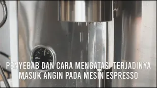 Penyebab dan Cara mengatasi Terjadinya Masuk Angin pada Mesin Espresso