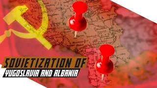 Sovietization of Yugoslavia and Albania - COLD WAR DOCUMENTARY