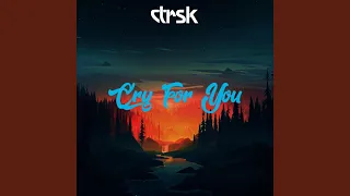 Cry For You