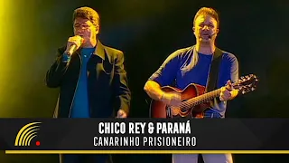 Chico Rey & Paraná - Canarinho Prisioneiro - Ao Vivo Vol. 1