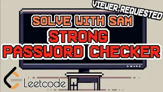 Strong Password Checker (Hard) - Solve with Sam in Python