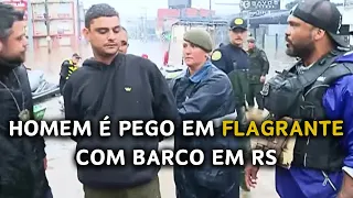 Polícia Prende Suspeito de Roubar Barco durante Enchente no RS