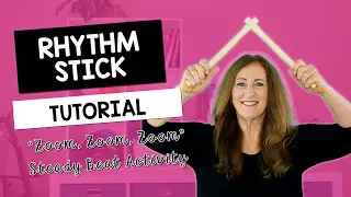Rhythm Stick Activity Tutorial | "Zoom, Zoom, Zoom"| Sing Play Create Teaching Tips