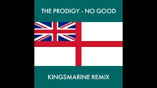 The Prodigy - No Good (KingSMarine Remix)