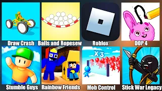 Roblox Rainbow Friends,Stick War Legacy,Stumble Guys,DOP 4,Draw Crash,Mob Control