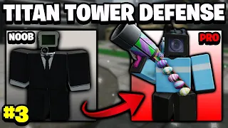 I Got The Egg Launcher Cameraman And Unlock Both Doors! Noob To Pro (Part 3) - Titan Tower Defense