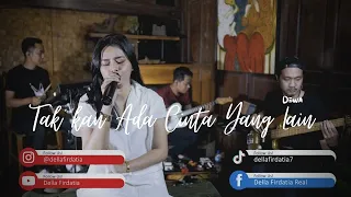 DELLA FIRDATIA - TAK KAN ADA CINTA YANG LAIN COVER DEWA