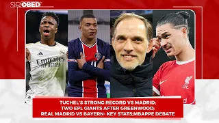 Tuchel's Strong Record vs Madrid;Henry Supports Mbappe on..;Real Madrid vs Bayern- Key Stats;ETC