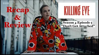 Killing Eve Season 4 Episode 5 Recap And Review "Don't Get Attached"